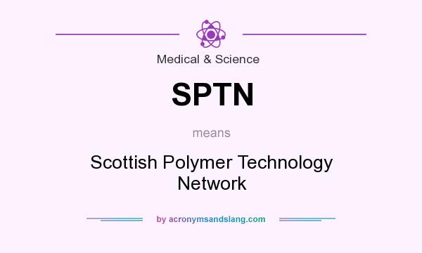 What does SPTN mean? It stands for Scottish Polymer Technology Network