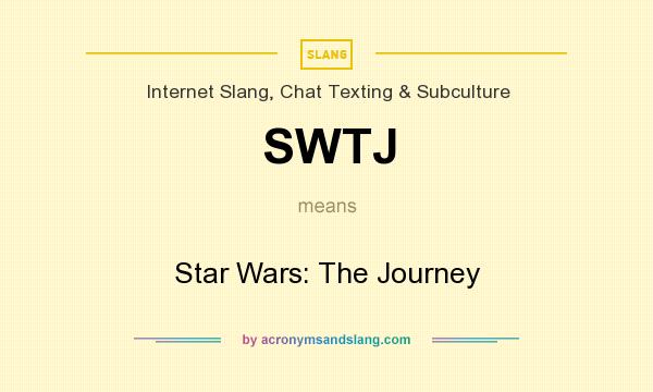What does SWTJ mean? It stands for Star Wars: The Journey