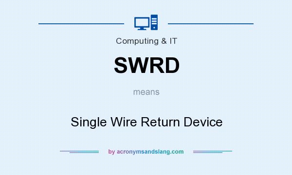 What does SWRD mean? It stands for Single Wire Return Device