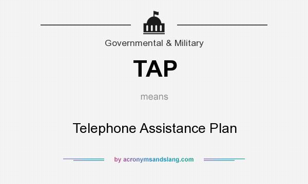 What does TAP mean? It stands for Telephone Assistance Plan
