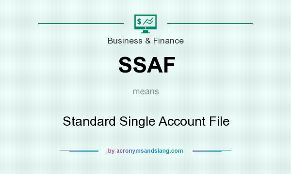 What does SSAF mean? It stands for Standard Single Account File