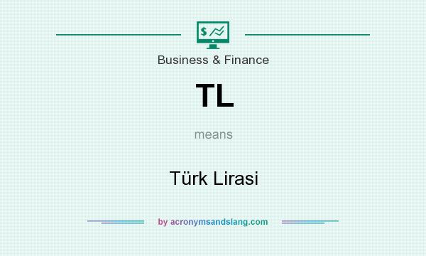 What does TL mean? It stands for Türk Lirasi