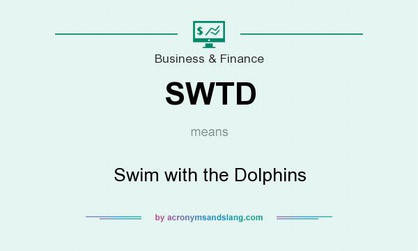 What does SWTD mean? It stands for Swim with the Dolphins