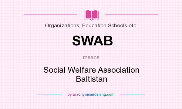 What does SWAB mean? It stands for Social Welfare Association Baltistan