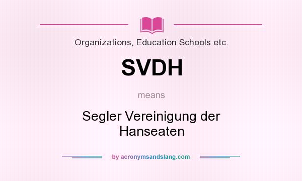 What does SVDH mean? It stands for Segler Vereinigung der Hanseaten