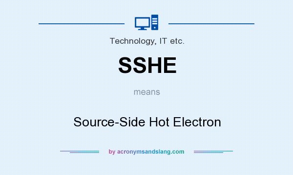 What does SSHE mean? It stands for Source-Side Hot Electron