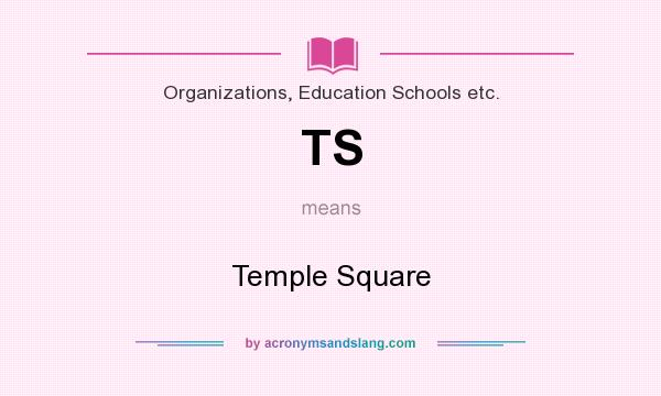 What does TS mean? It stands for Temple Square