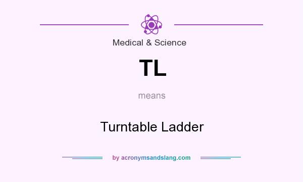 What does TL mean? It stands for Turntable Ladder