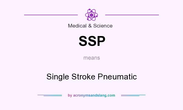 What does SSP mean? It stands for Single Stroke Pneumatic