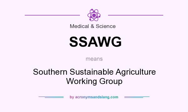 What does SSAWG mean? It stands for Southern Sustainable Agriculture Working Group
