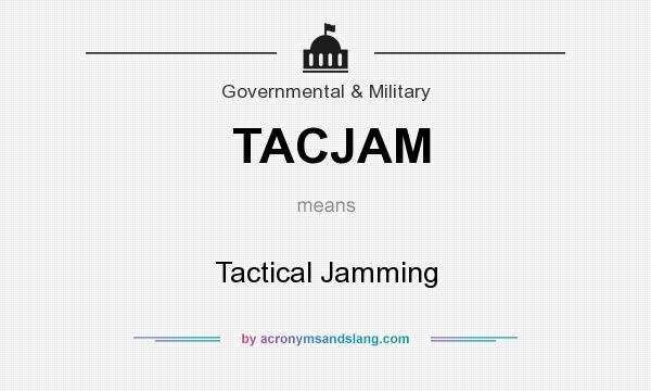What does TACJAM mean? It stands for Tactical Jamming