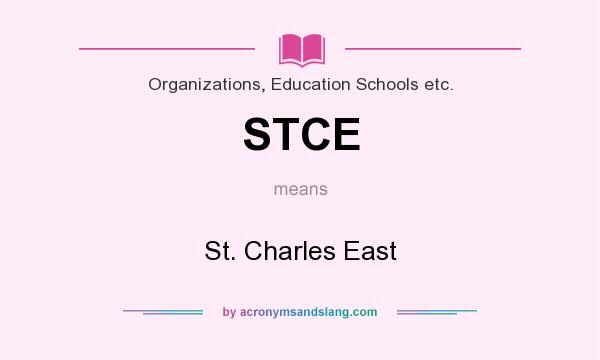 What does STCE mean? It stands for St. Charles East