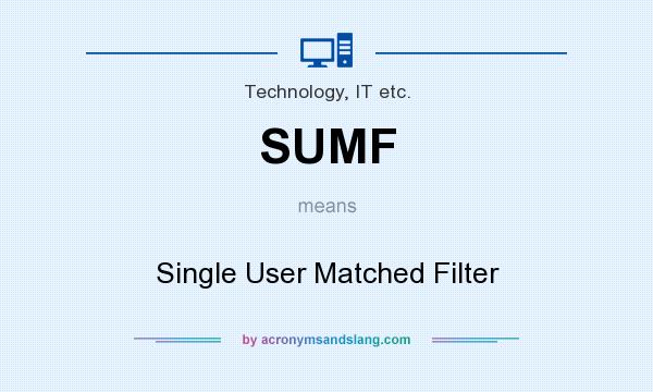 What does SUMF mean? It stands for Single User Matched Filter