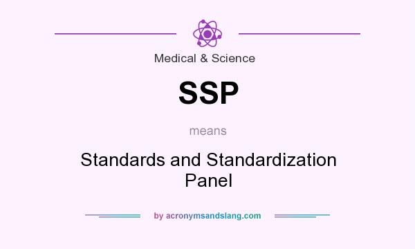 What does SSP mean? It stands for Standards and Standardization Panel