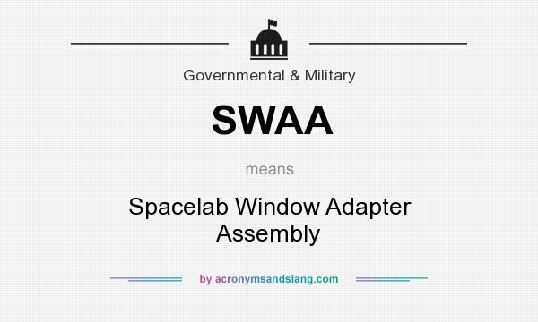What does SWAA mean? It stands for Spacelab Window Adapter Assembly
