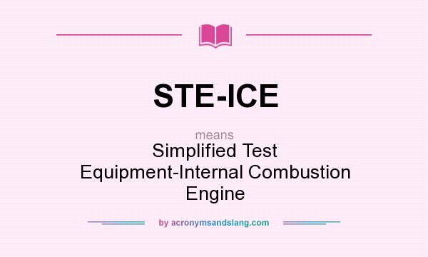 What does STE-ICE mean? It stands for Simplified Test Equipment-Internal Combustion Engine