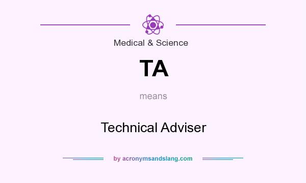 What does TA mean? It stands for Technical Adviser