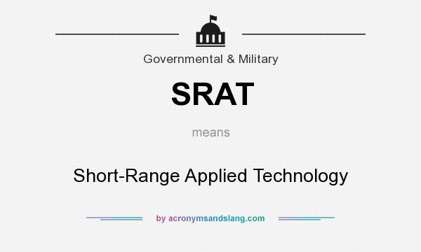 What does SRAT mean? It stands for Short-Range Applied Technology