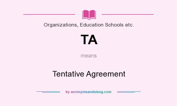 What does TA mean? It stands for Tentative Agreement