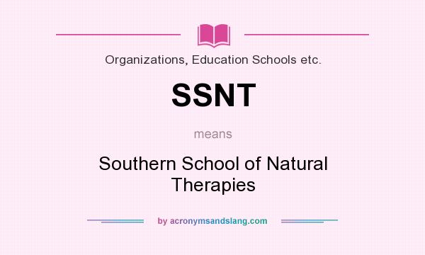 What does SSNT mean? It stands for Southern School of Natural Therapies