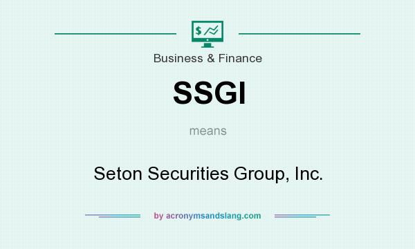 What does SSGI mean? It stands for Seton Securities Group, Inc.