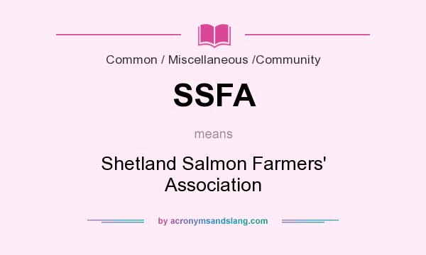 What does SSFA mean? It stands for Shetland Salmon Farmers` Association