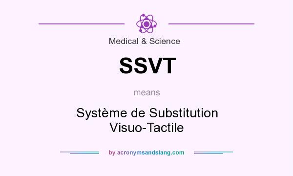 What does SSVT mean? It stands for Système de Substitution Visuo-Tactile