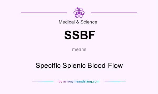 What does SSBF mean? It stands for Specific Splenic Blood-Flow