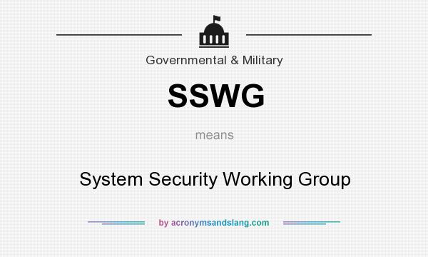 What does SSWG mean? It stands for System Security Working Group