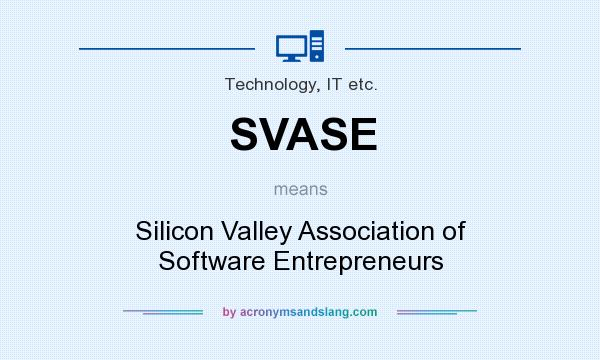 What does SVASE mean? It stands for Silicon Valley Association of Software Entrepreneurs