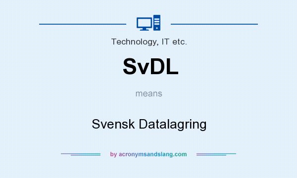 What does SvDL mean? It stands for Svensk Datalagring