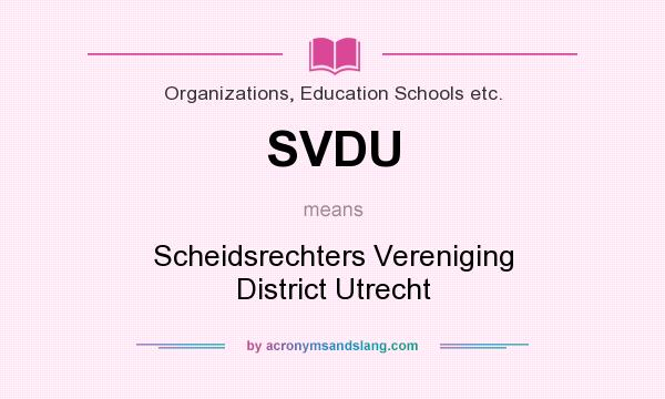 What does SVDU mean? It stands for Scheidsrechters Vereniging District Utrecht