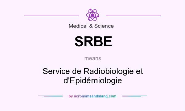 What does SRBE mean? It stands for Service de Radiobiologie et d`Epidémiologie