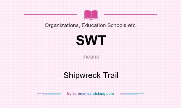 What does SWT mean? It stands for Shipwreck Trail