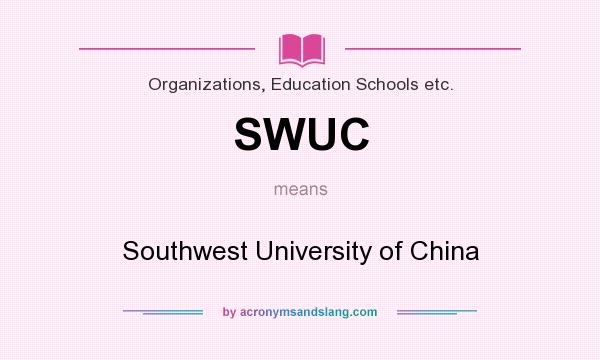 What does SWUC mean? It stands for Southwest University of China