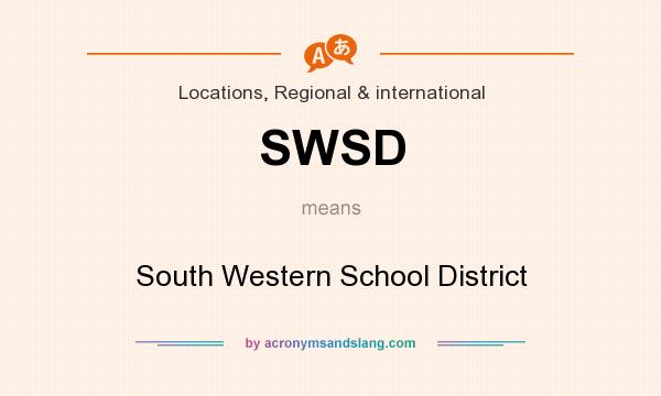 What does SWSD mean? It stands for South Western School District