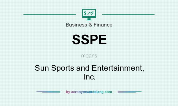 What does SSPE mean? It stands for Sun Sports and Entertainment, Inc.