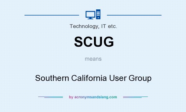 What does SCUG mean? It stands for Southern California User Group