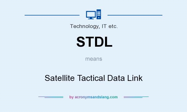 What does STDL mean? It stands for Satellite Tactical Data Link