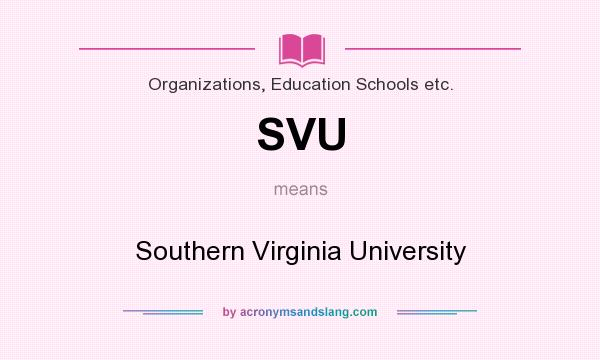 What does SVU mean? It stands for Southern Virginia University