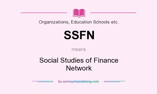 What does SSFN mean? It stands for Social Studies of Finance Network