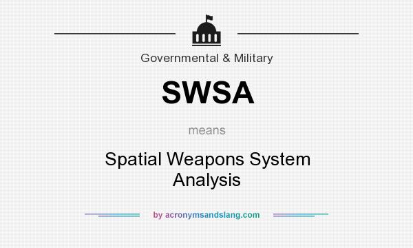 What does SWSA mean? It stands for Spatial Weapons System Analysis
