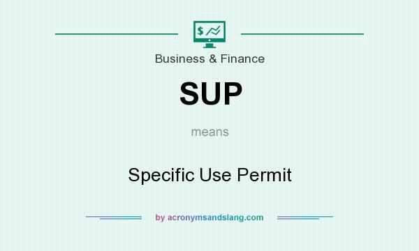 What does SUP mean? It stands for Specific Use Permit