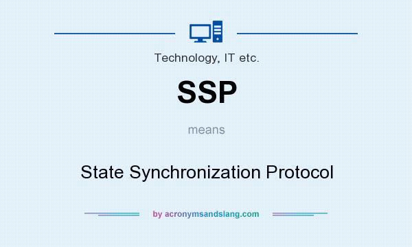 What does SSP mean? It stands for State Synchronization Protocol