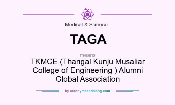 What does TAGA mean? It stands for TKMCE (Thangal Kunju Musaliar College of Engineering ) Alumni Global Association