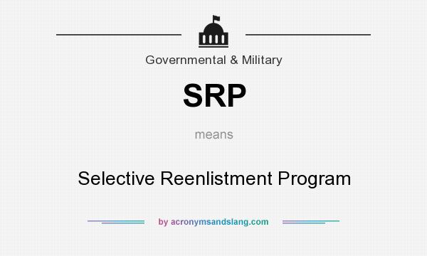 What does SRP mean? It stands for Selective Reenlistment Program