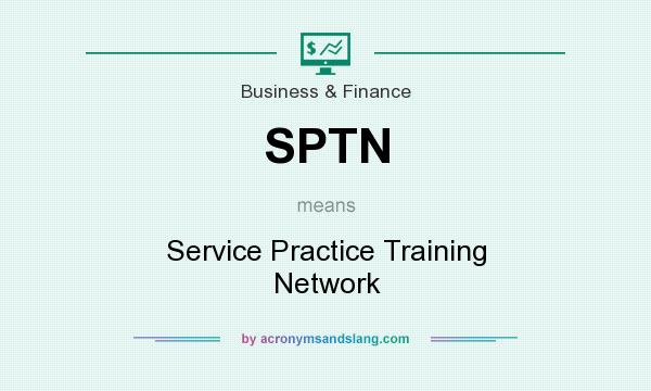 What does SPTN mean? It stands for Service Practice Training Network