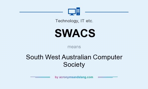 What does SWACS mean? It stands for South West Australian Computer Society