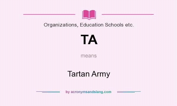What does TA mean? It stands for Tartan Army
