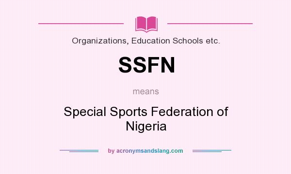 What does SSFN mean? It stands for Special Sports Federation of Nigeria